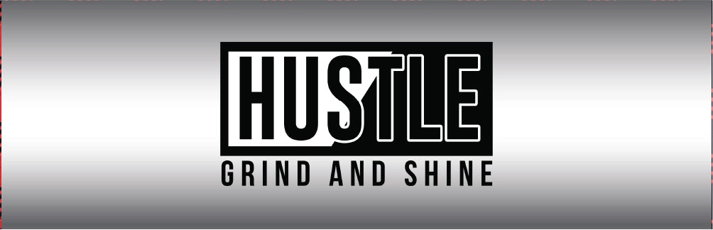 Hustle Grind and Shine