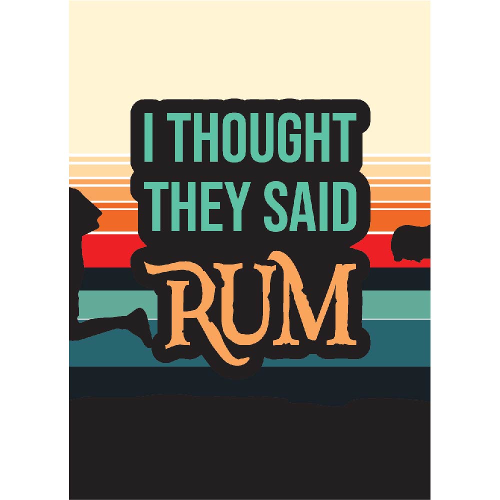 Vintage-style poster with 'I Thought They Said Rum' text on a colorful background