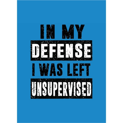 In My Defense I Was Left Unsupervised