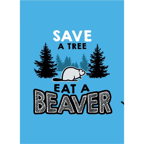 Save a Tree Eat A Beaver