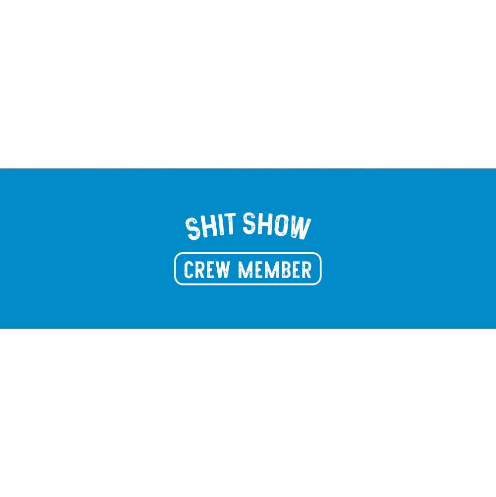 Shit Show Crew Member