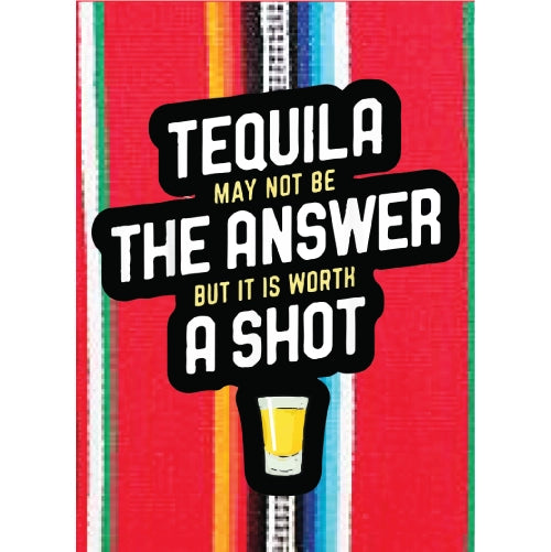Tequila May Not Be The Answer