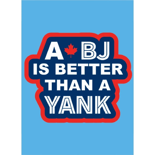 A BJ is better than a YANK