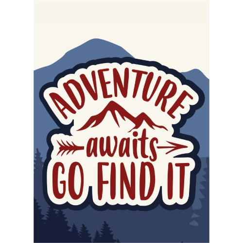 Adventure Awaits Go Find It