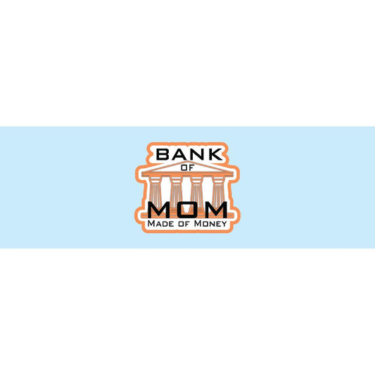 Bank of Mom