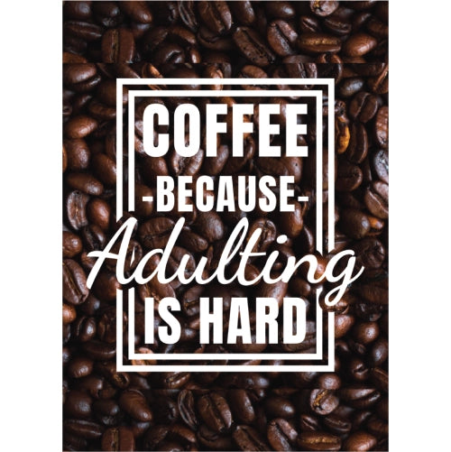 Coffe Because Adulting Is Hard