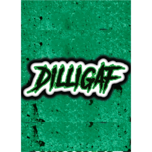 DILLIGAF-Green Monster