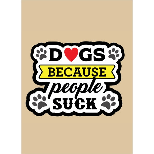 Dogs Because People Suck