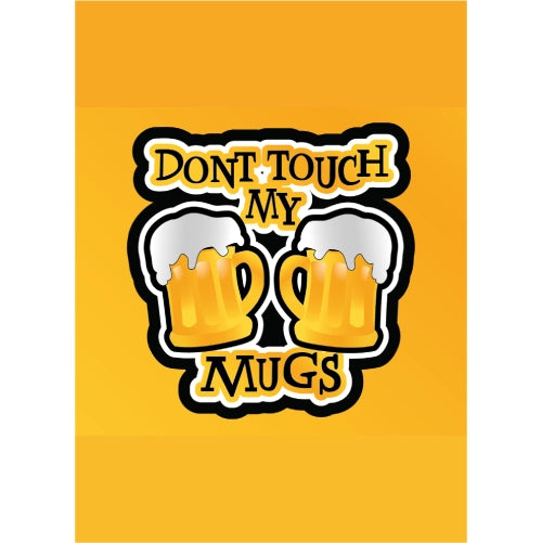 Dont Touch My Mugs