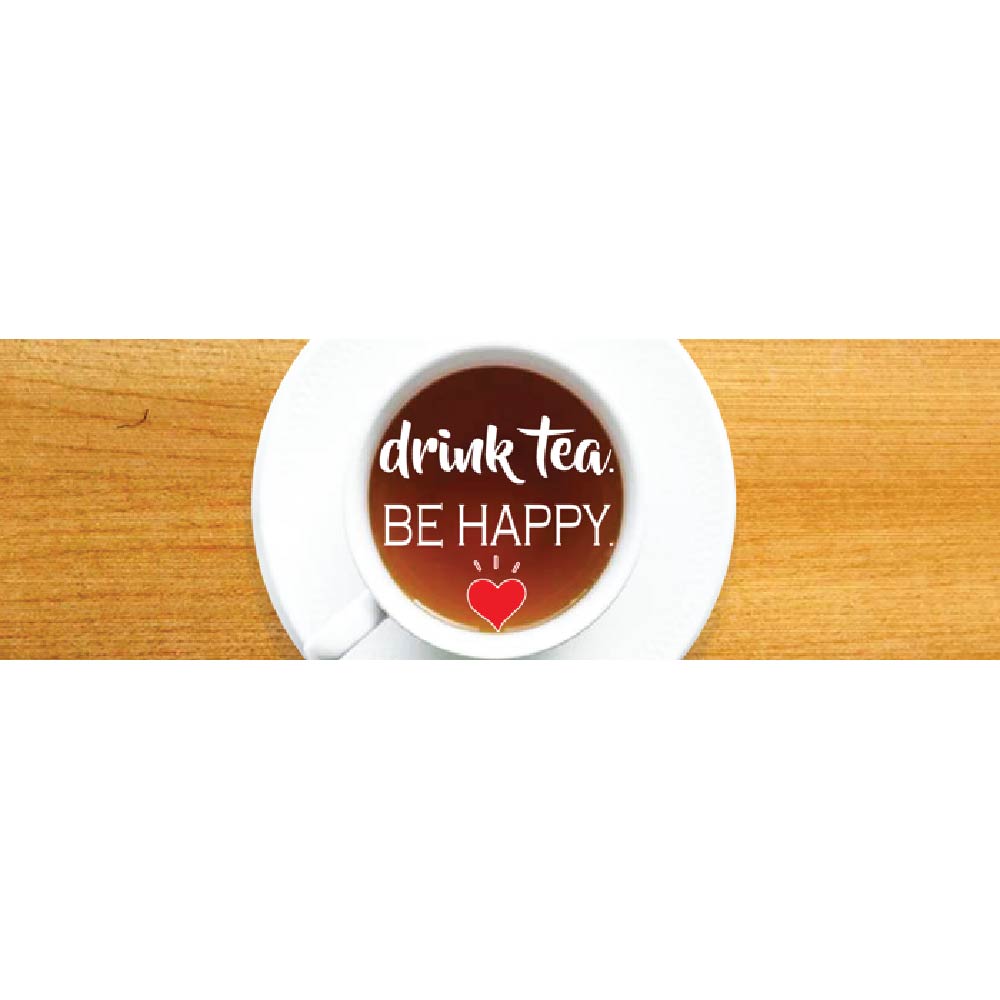 Drink Tea Be Happy