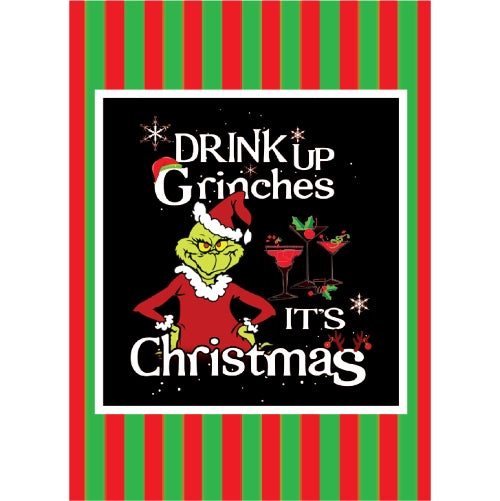 Drink Up Grinches It's Christmas