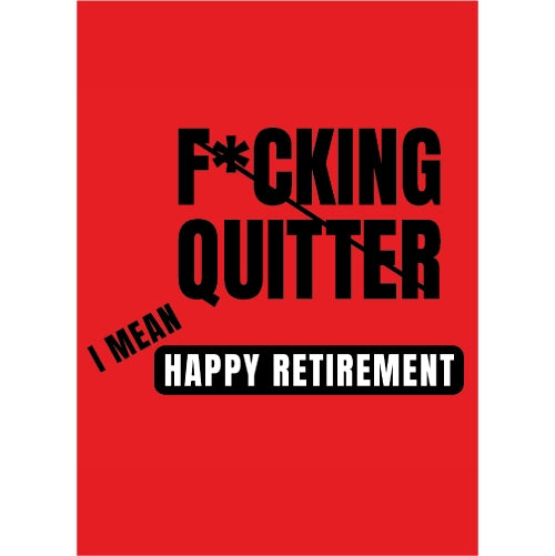 Fing Quiter I Mean Happy Retirement