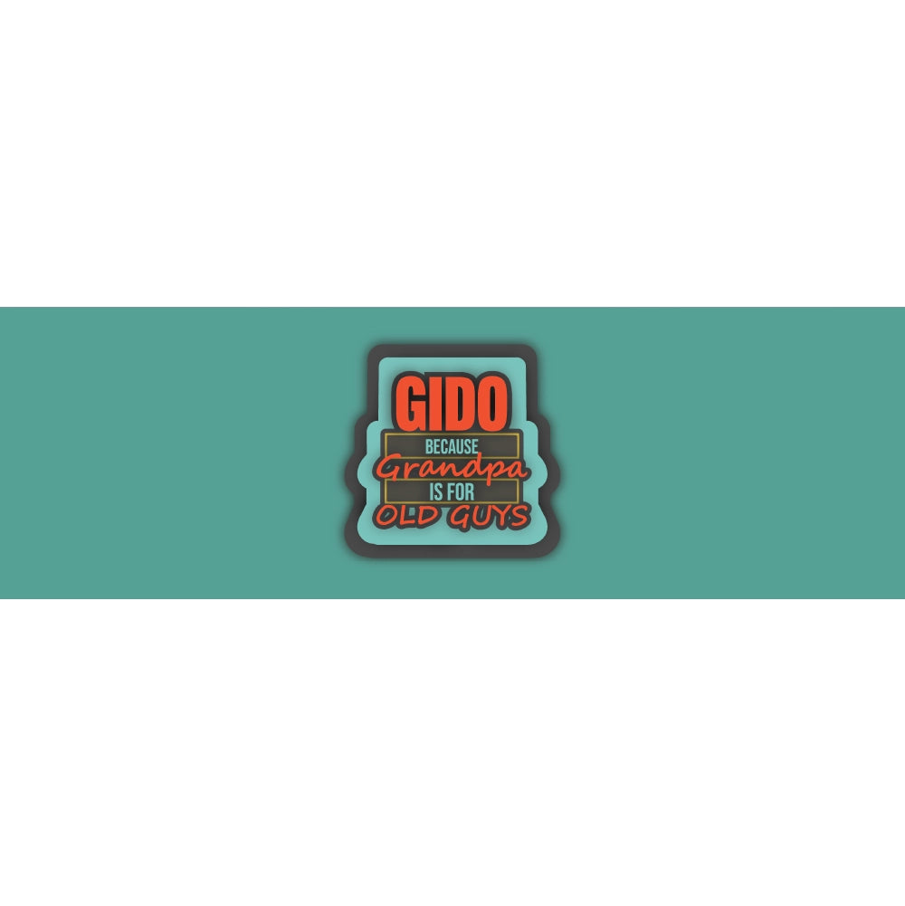 Gido Because Grandpa Is For Old Guys