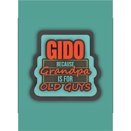 Gido Because Grandpa Is For Old Guys