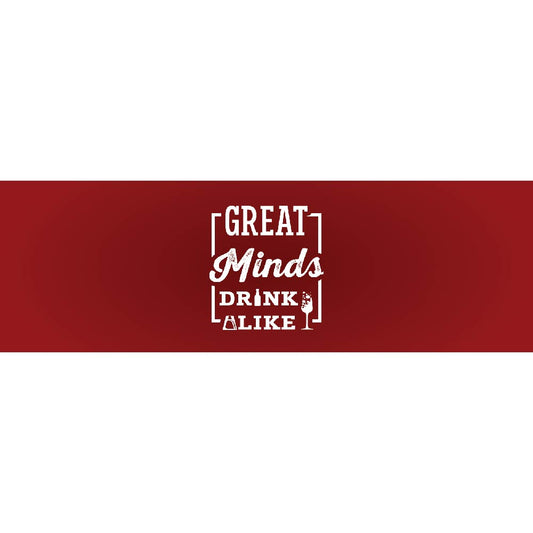 Great Minds Drink Alike
