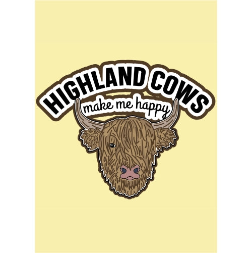 Highland Cows make Me Happy