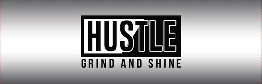 Hustle Grind and Shine