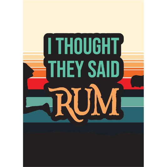 Vintage-style poster with 'I Thought They Said Rum' text on a colorful background