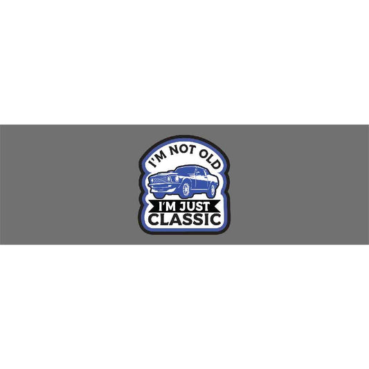 I'm Not Old I'm Just Classic