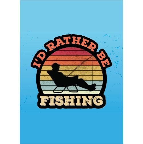 Id Rather Be Fishing