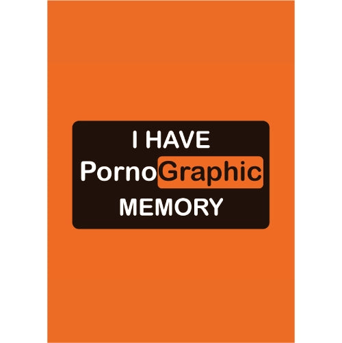 I HAVE Pornographic MEMORY - Orange