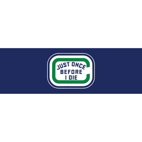 Just Once Before I Die - Vancouver Canucks