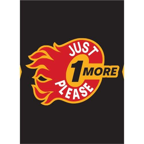 Just One More Please - Calgary Flames