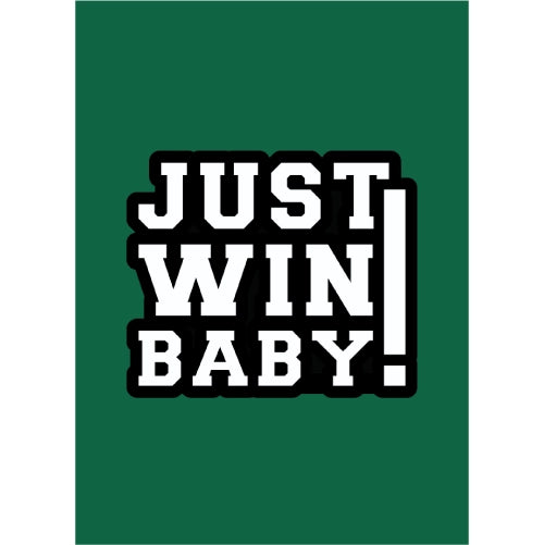 Just Win Baby