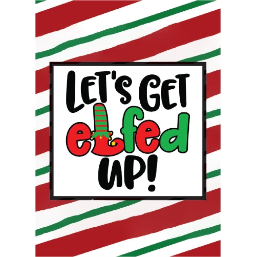 Lets Get Elfed Up