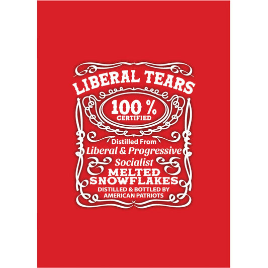 Red background with white text mimicking a whiskey label, labeled 'Liberal Tears'.