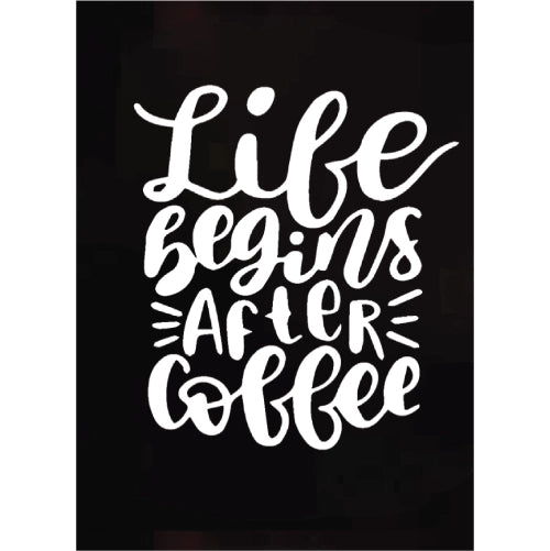 Life Begins After Coffee