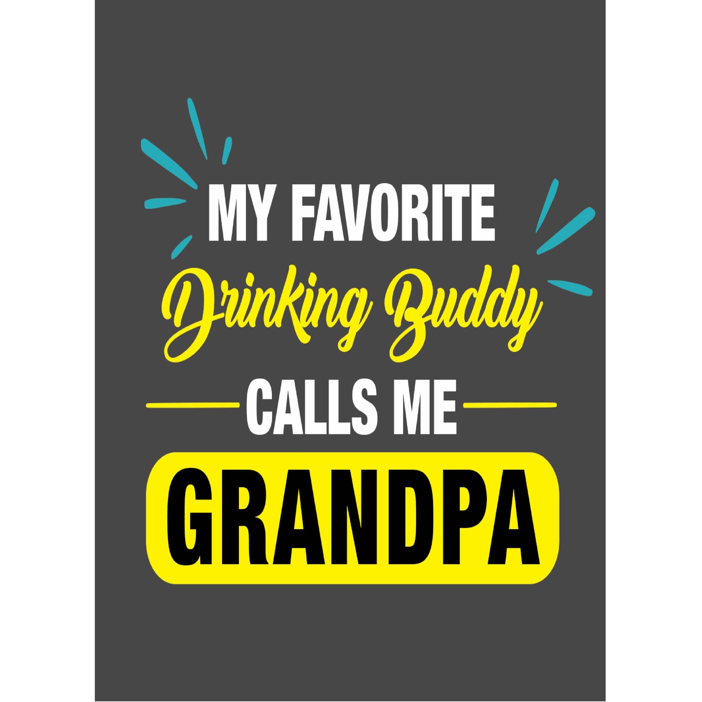 My Favorite Drinking Buddy Calls Me Grandpa