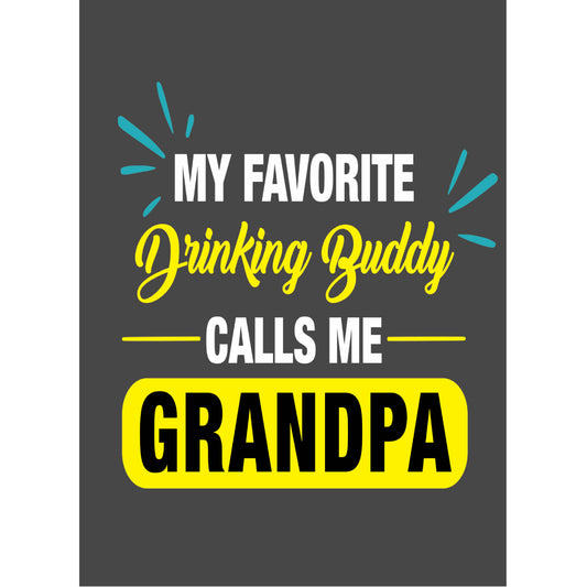My Favorite Drinking Buddy Calls Me Grandpa