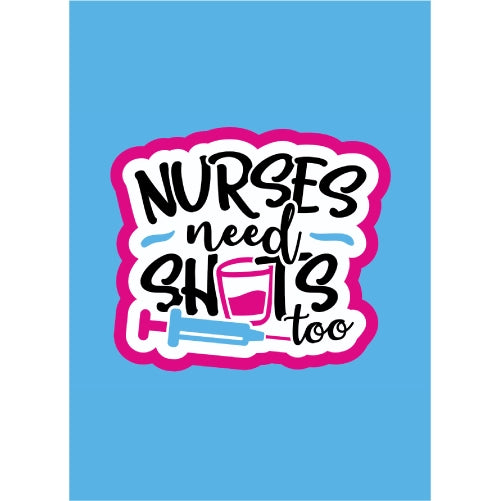 Nurses Need Shots Too