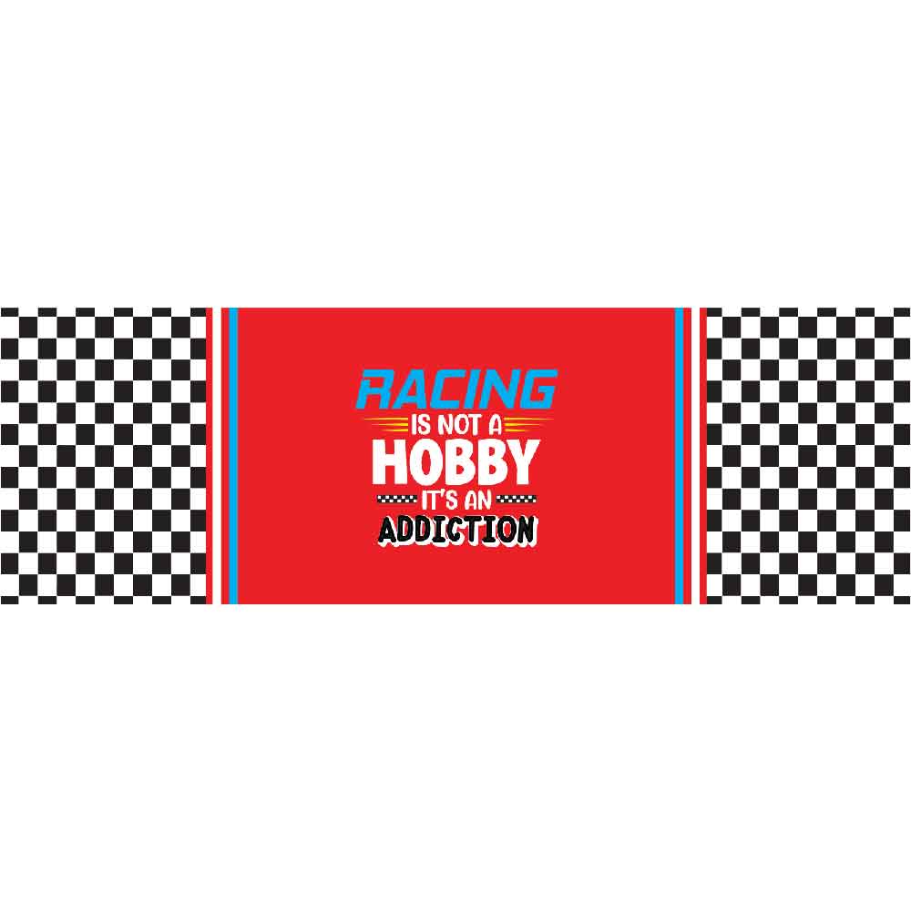 Racing Is Not Hobby It_s An Addiction