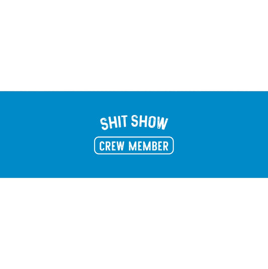 Shit Show Crew Member