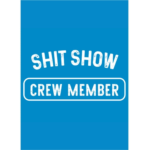 Shit Show Crew Member