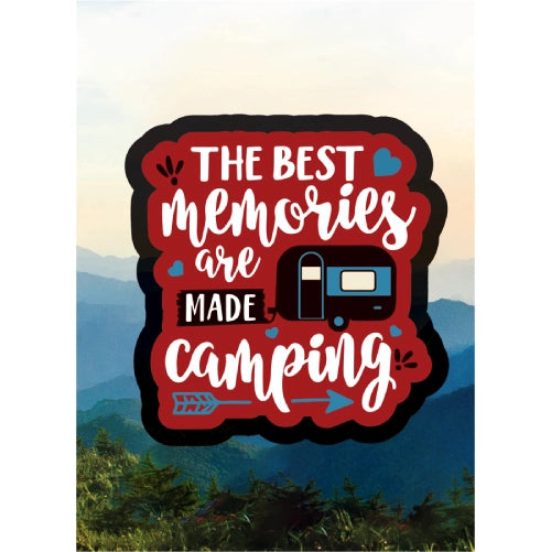 The Best Memories Are Made Camping