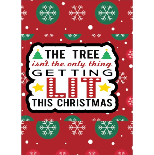 The Tree Aint The Only Thing Getting Lit This Christmas
