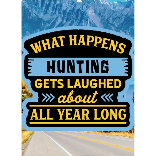 What Happens Hunting Gets Laughed About All Year Long
