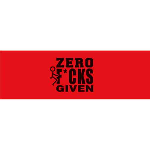 Zero F*cks Given
