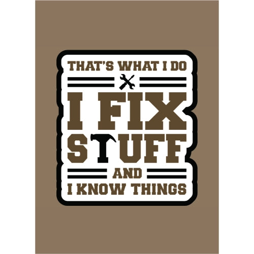 That_s What I do, I Fix Stuff