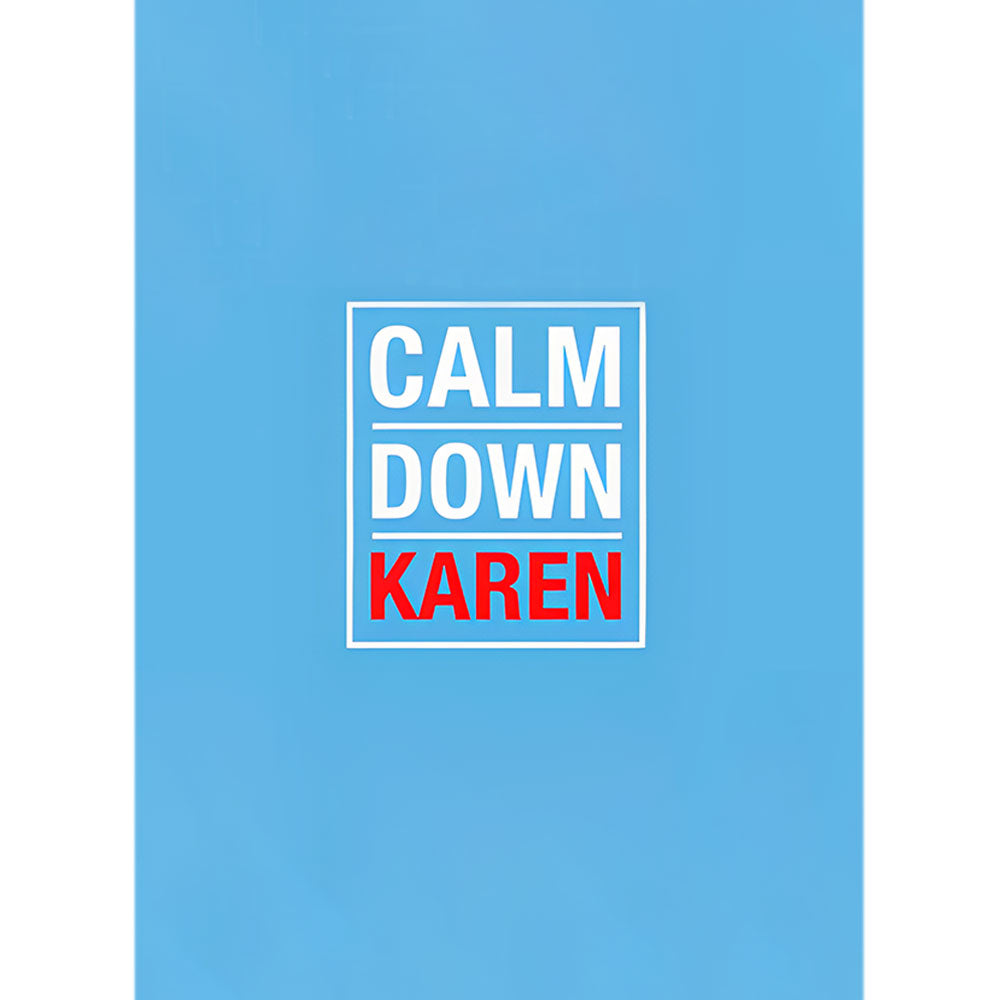 Calm Down Karen – TUDIWRAP