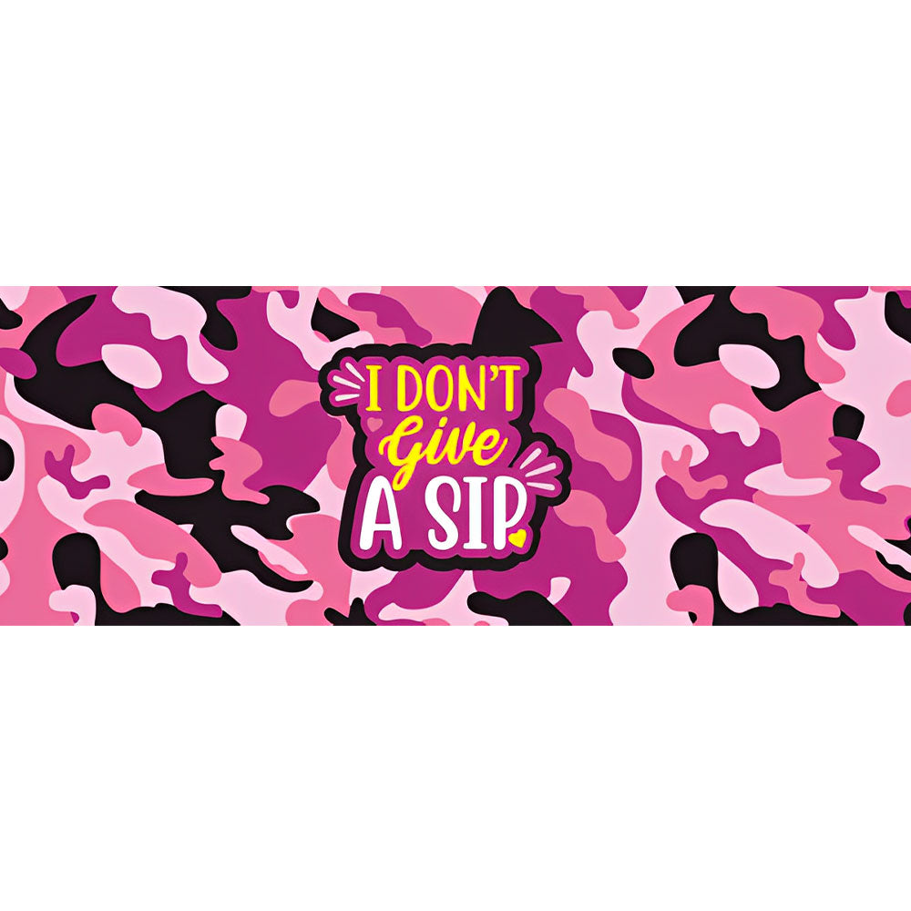 I Don't Give A Sip