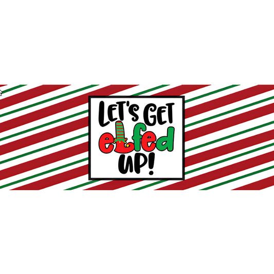 Lets Get Elfed Up