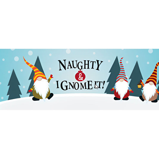 Naughty & I Gnome It