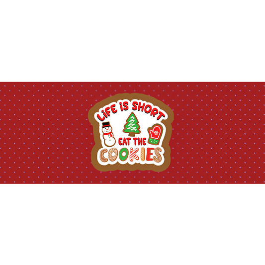 Life Is Short Eat The Coookies 2