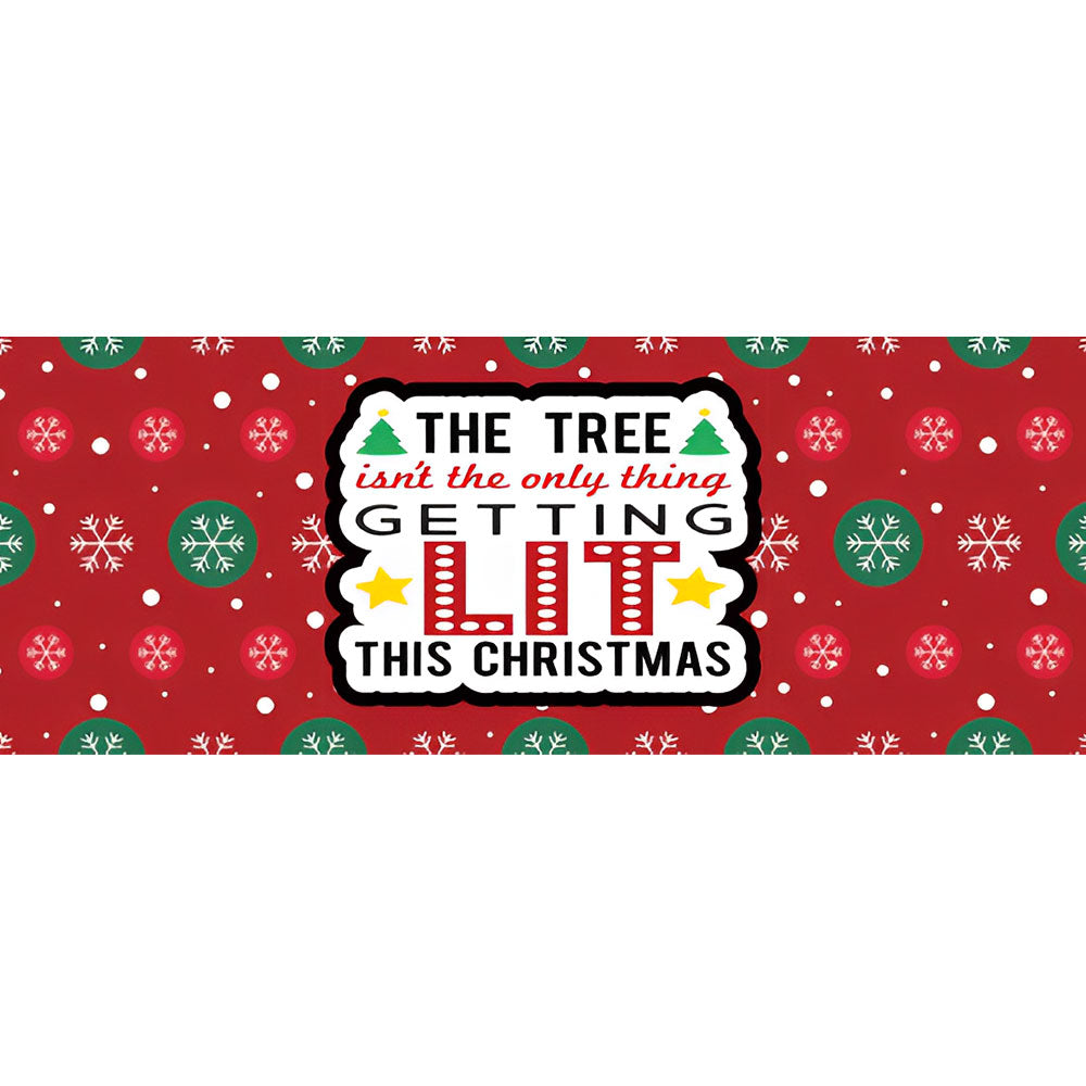 The Tree Aint The Only Thing Getting Lit This Christmas