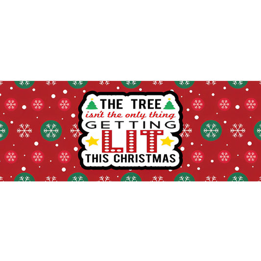 The Tree Aint The Only Thing Getting Lit This Christmas